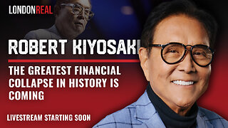 Robert Kiyosaki - The Greatest Financial Collapse In History Is Coming