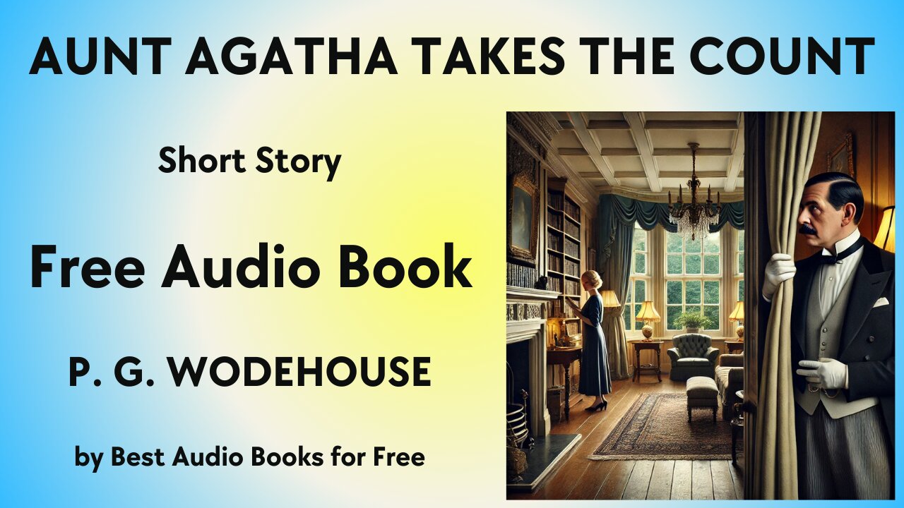 Aunt Agatha Takes the Count - A Short Story - by P. G. Wodehouse - Best Audio Books for Free
