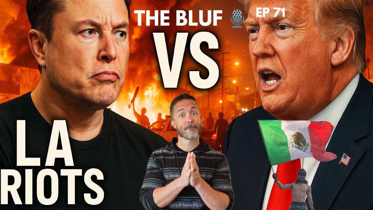 Epstein Files Fumbled, LA Protests & Musk's Moves Exposed! BLUF 71