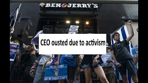 Ben & Jerry’s CEO ousted over activism