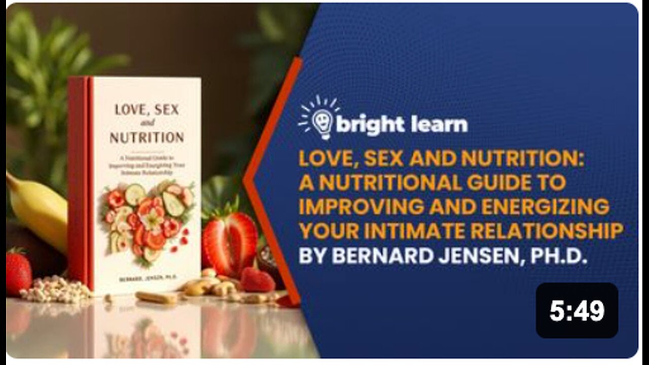BrightLearn - Love, Sex and Nutrition: A Nutritional Guide to Improving and Energizing Your Intimate Relationship by Bernard Jensen