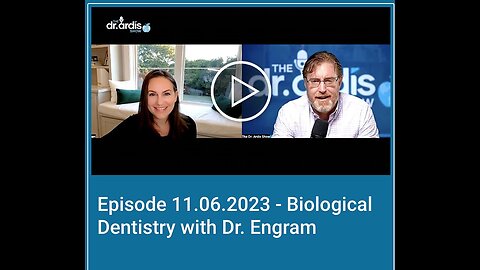 "Biological Dentistry: Dr. Bryan Ardis in Conversation with Dr. Engram"