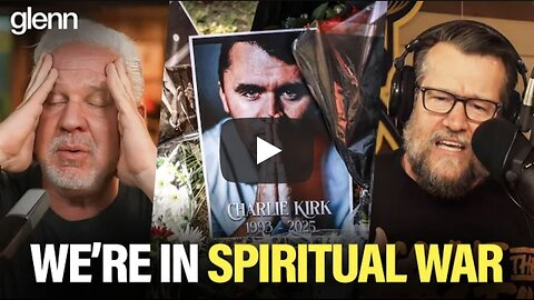 Glenn Beck ~ Are Demonic Forces to Blame for Charlie Kirk, Minnesota & Charlotte Killings?
