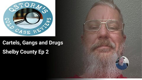 Cold Case Reviews/Cartels, Gangs, and Drugs Ep2 Shelby County, TX