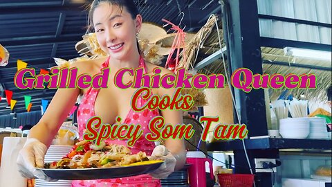 The MOST Famous Grilled CHICKEN Lady Cooks SPICY Som Tam - thai Street Food