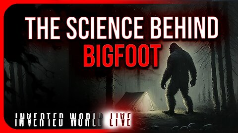 The Science Behind Bigfoot