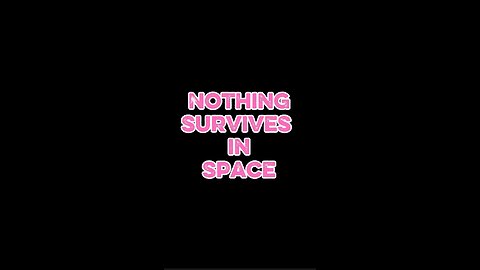 Nothing Survives In Space! 😬
