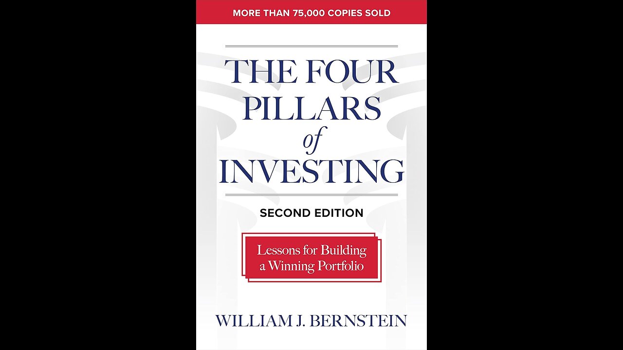 The Four Pillars of Investing: Lessons for Building a Winning Portfolio by William J. Bernstein