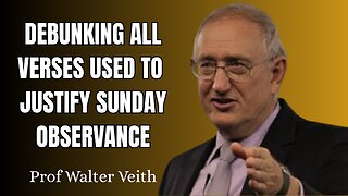 WALTER VEITH - DEBUNKING ALL THE BIBLE VERSES USED TO JUSTIFY SUNDAY OBSERVANCE