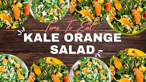 Making A Tropical Salad For Lunch - Kale Orange Salad - An Easy Recipe For A Quick Lunch