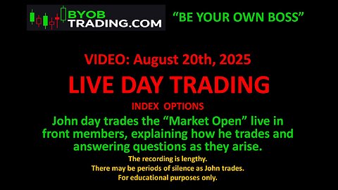 August 20th, 2025 BYOB John Trades the Market open Live. Video. For educational purposes only.