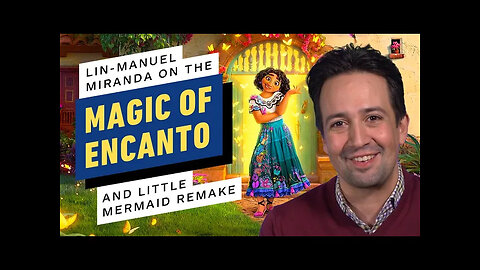 Lin-Manuel Miranda on the Magic of Encanto and Remaking The Little Mermaid