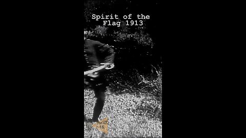 Spirit of the Flag 1913 Restored HD