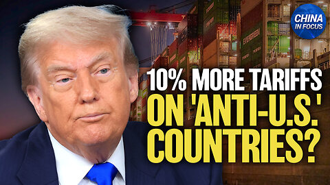Trump: Countries Supporting BRICS's 'Anti-American' Stance Will Get 10 Percent More Tariffs