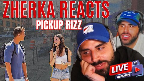 ZHERKA - REACTS TO PICKUP RIZZ