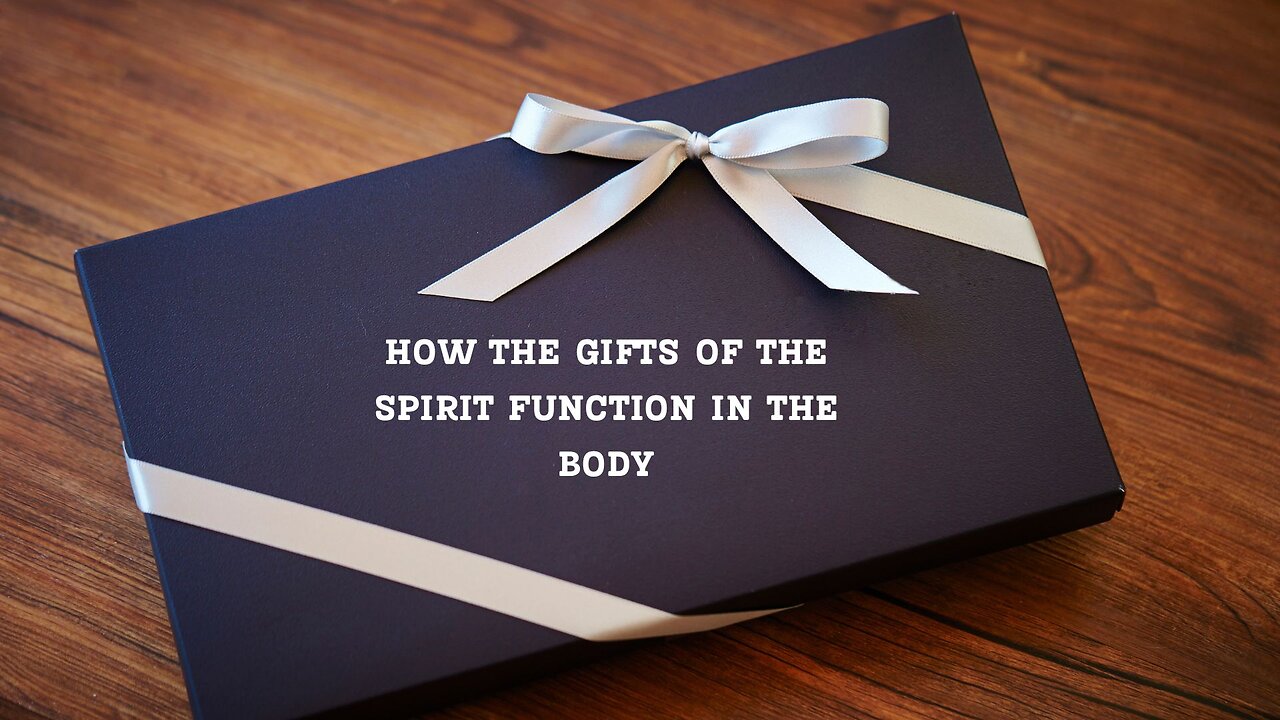How the Gifts Operate in the Body of Christ