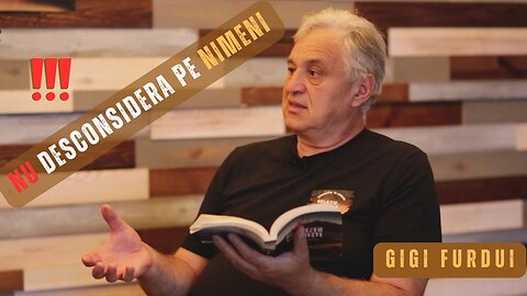 PODCAST TEMATIC #30 | NU DESCONSIDERA PE NIMENI | GIGI FURDUI