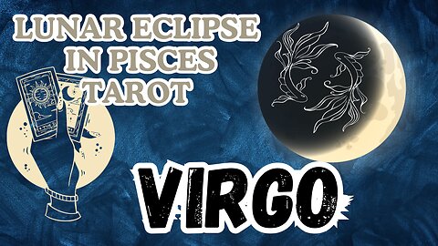 Virgo ♍️ - Control is an Illusion! Lunar Eclipse in Pisces Tarot Reading #virgo #tarot