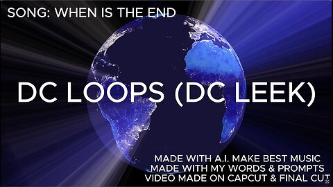 WORLD PREMIER: WHEN IS THE END, BY DC LOOPS