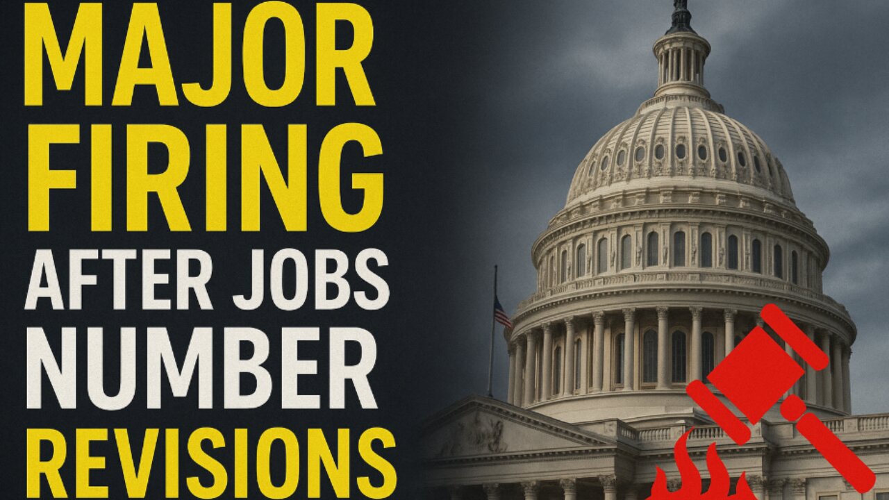 Trump Makes Massive Firing Decision After Job Revisions Disaster