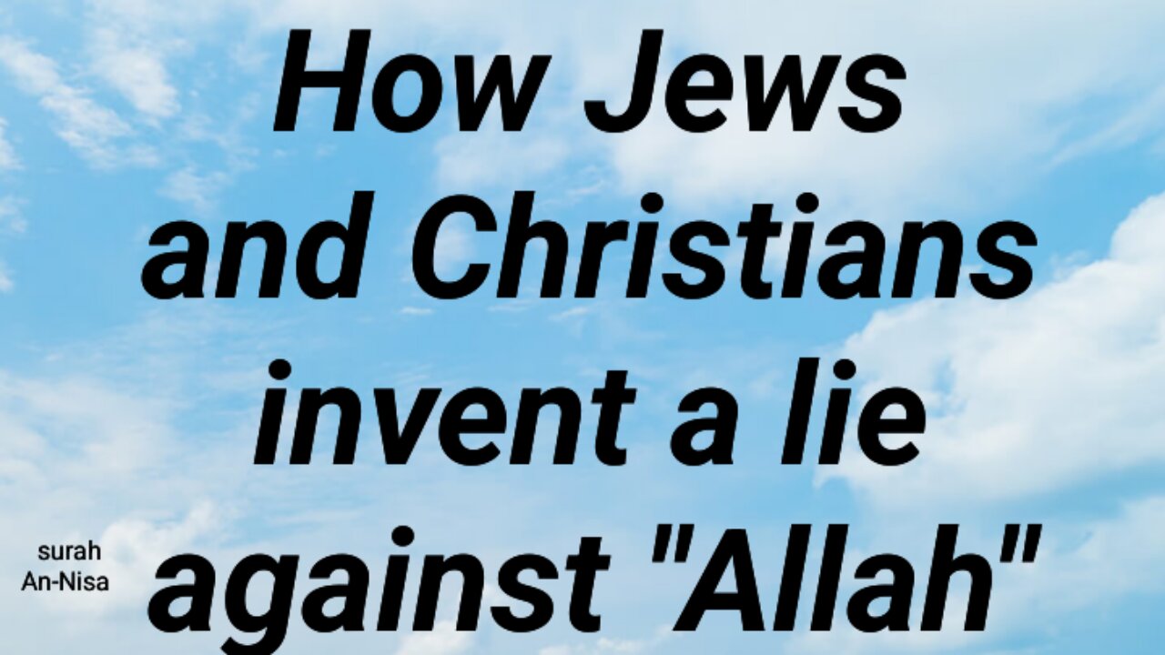 How Jews and Christians invent a lie against Allah