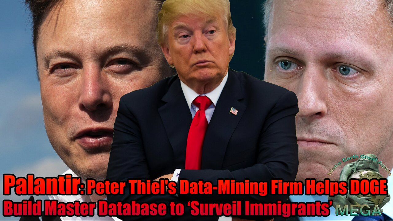Palantir: Peter Thiel's Data-Mining Firm Helps DOGE Build Master Database to 'Surveil Immigrants'