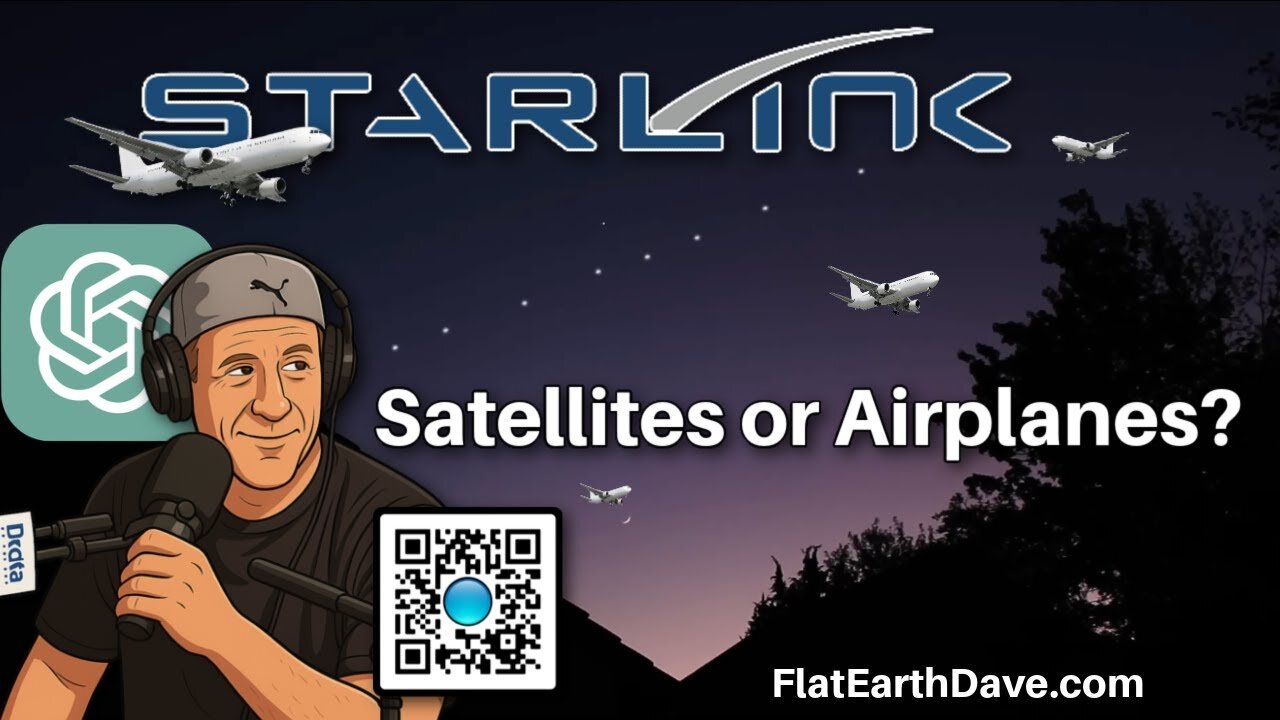 [Jun 15, 2025] Starlink - Satellites or Airplanes? Flat Earth