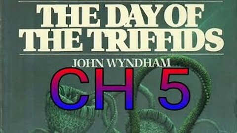 The day of the Triffids CH 5