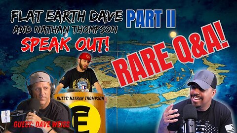 [May 12, 2025] RARE Q&A! They Said the Horizon Was a Lie – Flat Earth Dave & Nathan Thompson Answer YOUR Questions [Beyond the Frequency 369]