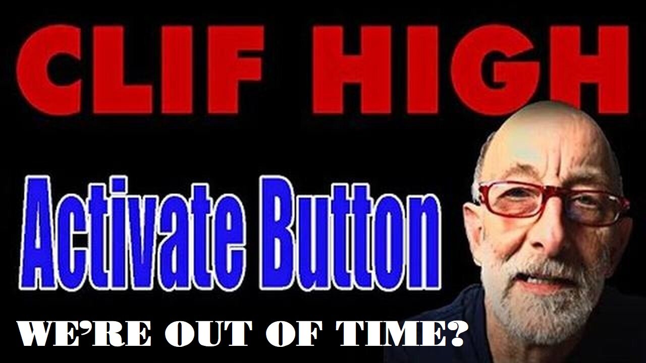 Clif High: We're Out Of Time? - They Are Going to Try to Take Us All Out!