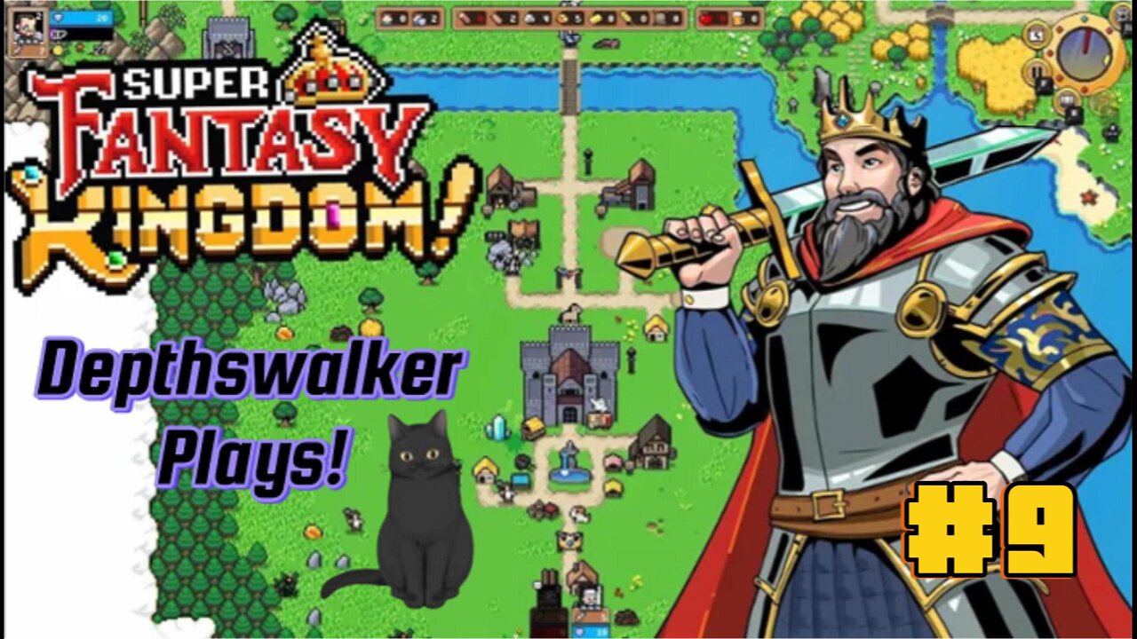 Super Fantasy Kingdom! Depthswalker Plays #9