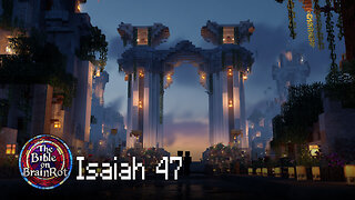 Isaiah 47 – The Fall of Babylon | The Bible on BrainRot