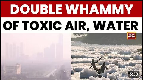 Delhi Gasps and Froths: Toxic Air, Poisoned Yamuna Create Double Whammy Crisis | India Today