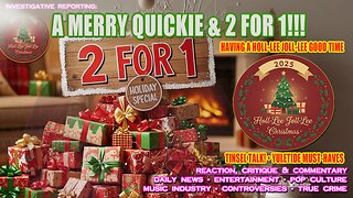A MERRY QUICKIE & 2FERS!