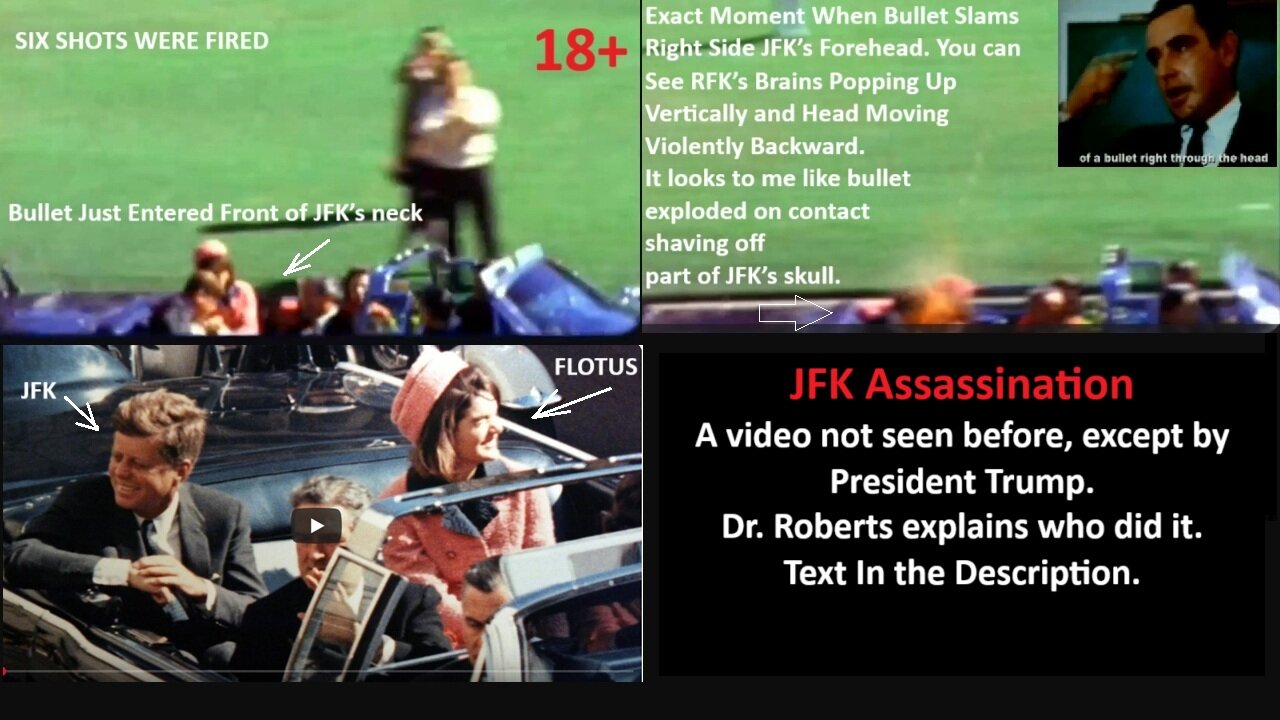JFK Assassination: A video not seen before, except by President Trump. Dr. Roberts explains who did it. Text In the Description. 18+