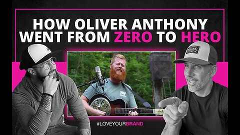 How Oliver Anthony went from Zero to Hero and you can too | #LoveYourBrand Podcast
