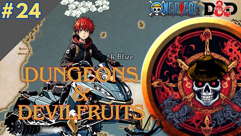 One Piece DnD: Dungeons & Devilfruits #24