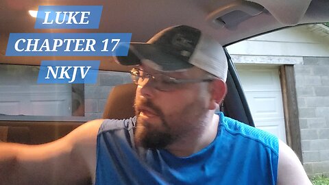 GOSPEL of LUKE CHAPTER 17 NKJV