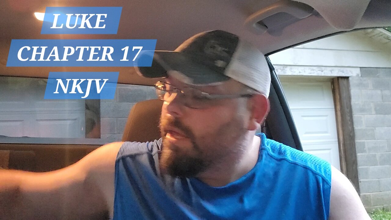 GOSPEL of LUKE CHAPTER 17 NKJV
