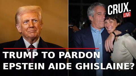 LIVE | Will Donald Trump Pardon Jeffrey Epstein's Accomplice Ghislaine Maxwell? US News