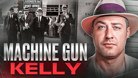 EL SECUESTRADOR MÁS BUSCADO DE EE. UU. - George “Machine Gun” Kelly