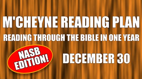 Day 364 - December 30 - Bible in a Year - NASB Edition