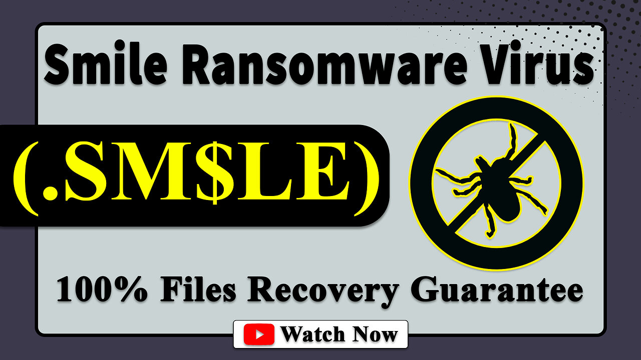 || SOLVED ✅🔘|| Smile (.SM$LE) ransomware virus - removal and decryption