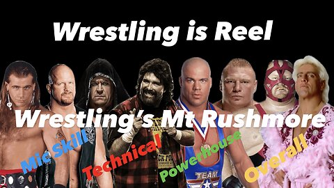 WRESTLING IS REEL 1 Mid-Card Mt Rushmore!