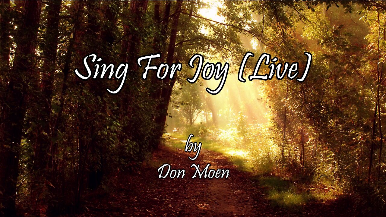 Sing For Joy (With Lyrics) By Don Moen