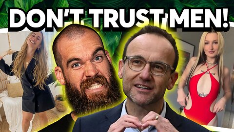 Don't Trust Men, Why Everyone Hates Gen Z and Voting Out The Far Left