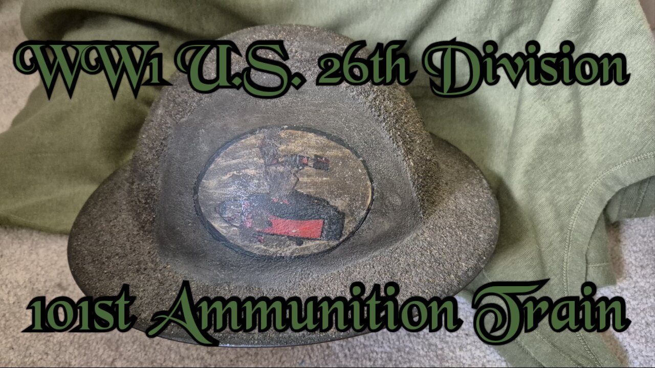 World War One U.S. 101st Ammunition Train Helmet | A Look At