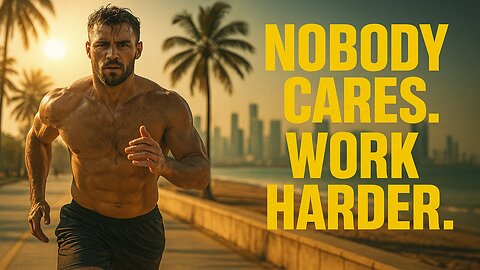 Nobody Cares. Work Harder
