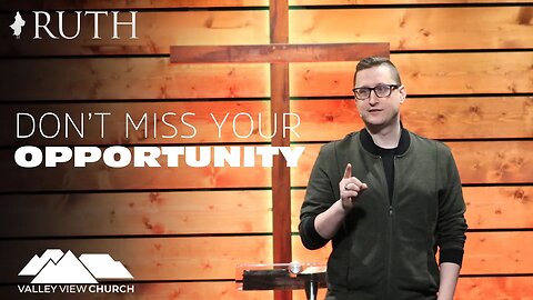 Ruth - Don't Miss Your Opportunity