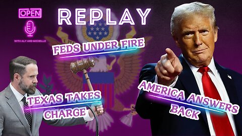 REPLAY: Texas Takes Charge, Feds Under Fire, America Answers Back
